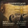Komentovan� prohl�dky v�stavy Barvy nesouhlasu. Mezi akc�, undergroundem a exilem � �esk� v�tvarn� sc�na a Charta 77.